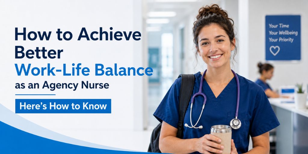 How to Achieve Better Work-Life Balance as an Agency Nurse